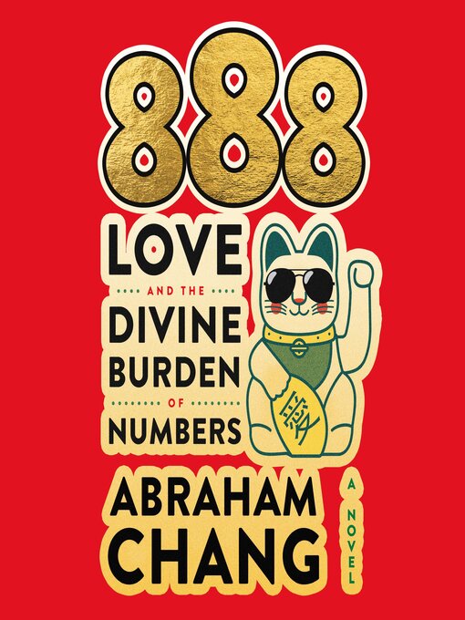 Title details for 888 Love and the Divine Burden of Numbers by Abraham Chang - Available